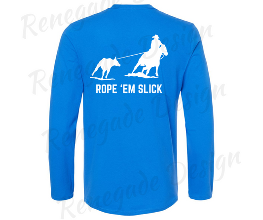 Rope 'Em Slick Long Sleeve TShirt