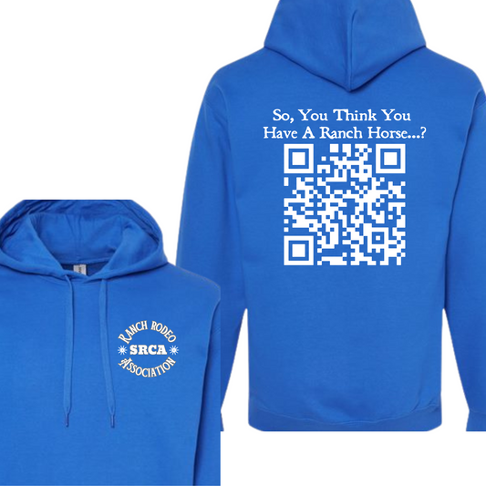 SRCA So You Think You Have A Ranch Horse Hoodies